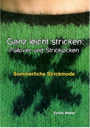 Buchcover Ganz leicht stricken: Pullover und Strickjacken | Emilie Weber | EAN 9783740729165 | ISBN 3-7407-2916-3 | ISBN 978-3-7407-2916-5