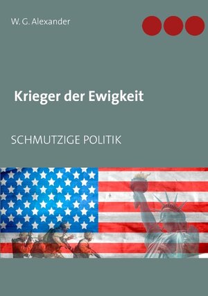 Buchcover Krieger der Ewigkeit | W. G. Alexander | EAN 9783740730611 | ISBN 3-7407-3061-7 | ISBN 978-3-7407-3061-1