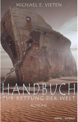 Buchcover Handbuch zur Rettung der Welt | Michael E. Vieten | EAN 9783740737740 | ISBN 3-7407-3774-3 | ISBN 978-3-7407-3774-0
