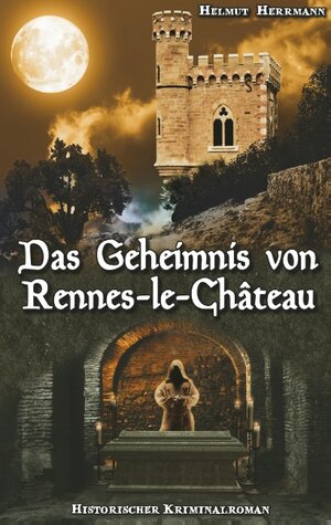 Buchcover Das Geheimnis von Rennes-le-Château | Helmut Herrmann | EAN 9783740744328 | ISBN 3-7407-4432-4 | ISBN 978-3-7407-4432-8