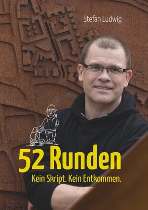Buchcover 52 Runden | Stefan Ludwig | EAN 9783740745769 | ISBN 3-7407-4576-2 | ISBN 978-3-7407-4576-9