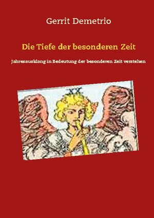 Buchcover Die Tiefe der besonderen Zeit | Gerrit Demetrio | EAN 9783740747824 | ISBN 3-7407-4782-X | ISBN 978-3-7407-4782-4