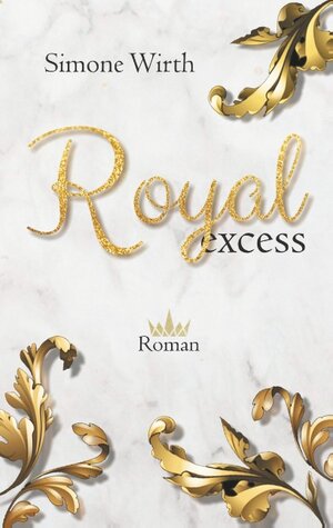 Buchcover Royal excess | Simone Wirth | EAN 9783740750879 | ISBN 3-7407-5087-1 | ISBN 978-3-7407-5087-9