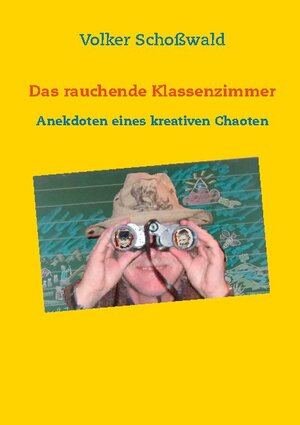 Buchcover Das rauchende Klassenzimmer | Volker Schoßwald | EAN 9783740754112 | ISBN 3-7407-5411-7 | ISBN 978-3-7407-5411-2
