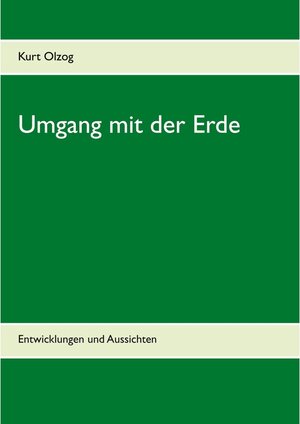 Buchcover Umgang mit der Erde | Kurt Olzog | EAN 9783740759926 | ISBN 3-7407-5992-5 | ISBN 978-3-7407-5992-6