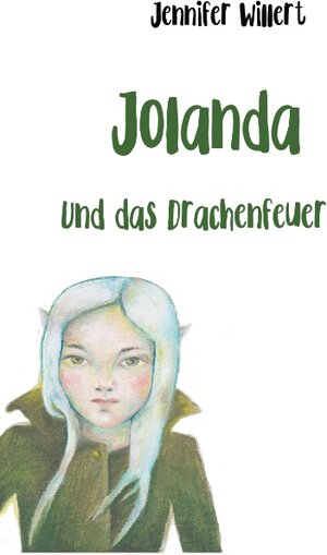 Buchcover Jolanda und das Drachenfeuer | Jennifer Willert | EAN 9783740763572 | ISBN 3-7407-6357-4 | ISBN 978-3-7407-6357-2
