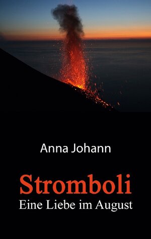 Buchcover Stromboli | Anna Johann | EAN 9783740764159 | ISBN 3-7407-6415-5 | ISBN 978-3-7407-6415-9