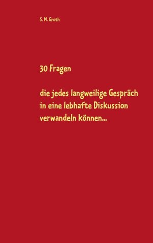 Buchcover 30 Fragen | S. M. Groth | EAN 9783740764807 | ISBN 3-7407-6480-5 | ISBN 978-3-7407-6480-7