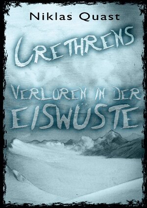 Buchcover Crethrens - Verloren in der Eiswüste | Niklas Quast | EAN 9783740767921 | ISBN 3-7407-6792-8 | ISBN 978-3-7407-6792-1