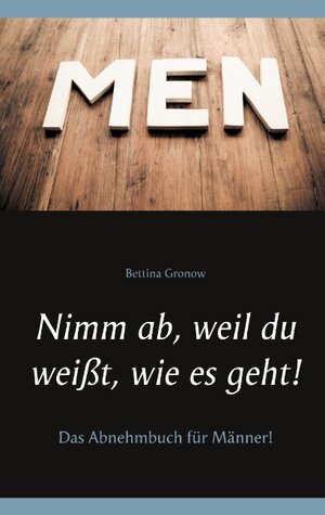 Buchcover Nimm ab, weil du weißt, wie es geht! | Bettina Gronow | EAN 9783740768096 | ISBN 3-7407-6809-6 | ISBN 978-3-7407-6809-6