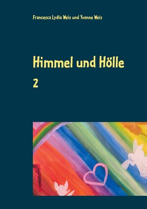 Buchcover Himmel und Hölle 2 | Francesca Lydia Weis | EAN 9783740768508 | ISBN 3-7407-6850-9 | ISBN 978-3-7407-6850-8