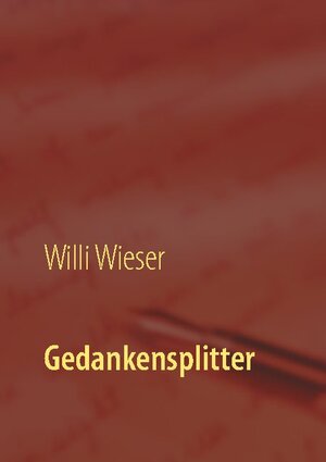 Buchcover Gedankensplitter | Willi Wieser | EAN 9783740768591 | ISBN 3-7407-6859-2 | ISBN 978-3-7407-6859-1