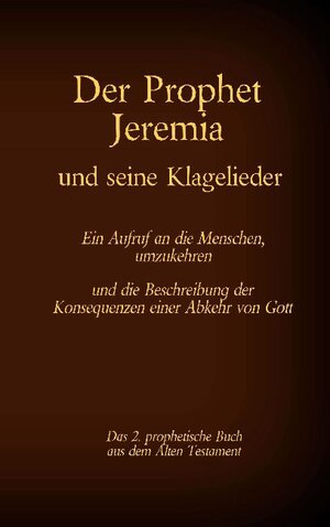 Buchcover Der Prophet Jeremia und seine Klagelieder Jeremias Threni  | EAN 9783740768607 | ISBN 3-7407-6860-6 | ISBN 978-3-7407-6860-7