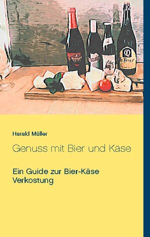Buchcover Genuss mit Bier und Käse | Harald Müller | EAN 9783740769352 | ISBN 3-7407-6935-1 | ISBN 978-3-7407-6935-2