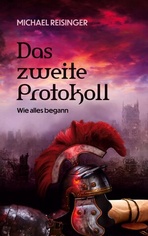 Buchcover Das zweite Protokoll | Michael Reisinger | EAN 9783740771188 | ISBN 3-7407-7118-6 | ISBN 978-3-7407-7118-8