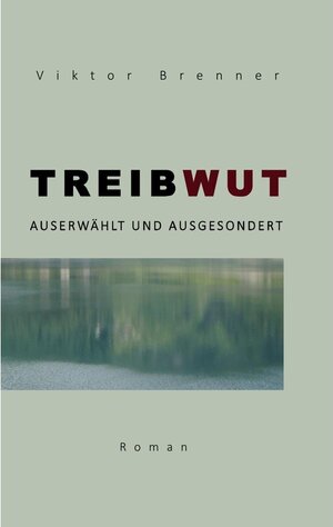 Buchcover Treibwut | Viktor Brenner | EAN 9783740774783 | ISBN 3-7407-7478-9 | ISBN 978-3-7407-7478-3