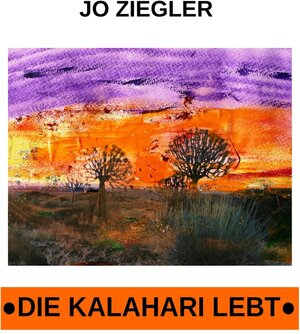 Buchcover Die Kalahari lebt | Jo Ziegler | EAN 9783740775094 | ISBN 3-7407-7509-2 | ISBN 978-3-7407-7509-4