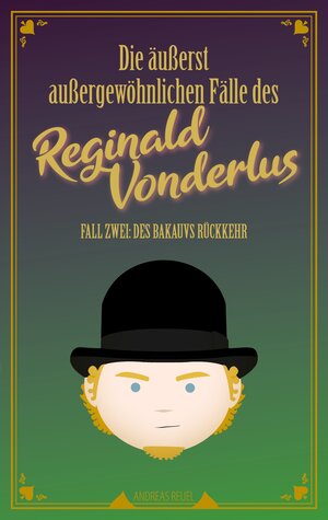 Buchcover Die äußerst außergewöhnlichen Fälle des Reginald Vonderlus | Andreas Reuel | EAN 9783740780258 | ISBN 3-7407-8025-8 | ISBN 978-3-7407-8025-8