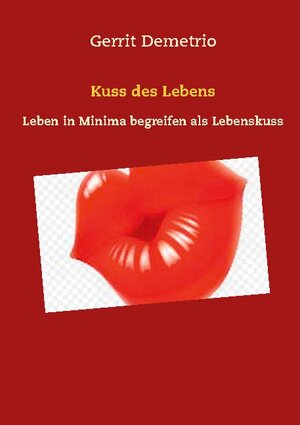Buchcover Kuss des Lebens | Gerrit Demetrio | EAN 9783740780548 | ISBN 3-7407-8054-1 | ISBN 978-3-7407-8054-8