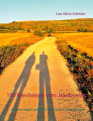 Buchcover 100 Weisheiten vom Jakobsweg | Lars-Oliver Schröder | EAN 9783740781538 | ISBN 3-7407-8153-X | ISBN 978-3-7407-8153-8