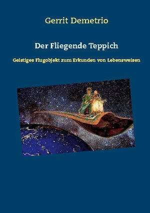 Buchcover Der Fliegende Teppich | Gerrit Demetrio | EAN 9783740782726 | ISBN 3-7407-8272-2 | ISBN 978-3-7407-8272-6