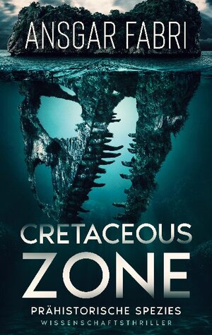 Buchcover Cretaceous-Zone | Ansgar Fabri | EAN 9783740783570 | ISBN 3-7407-8357-5 | ISBN 978-3-7407-8357-0