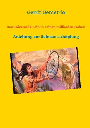 Buchcover Das universelle Sein in seinen milliarden Farben | Gerrit Demetrio | EAN 9783740783693 | ISBN 3-7407-8369-9 | ISBN 978-3-7407-8369-3