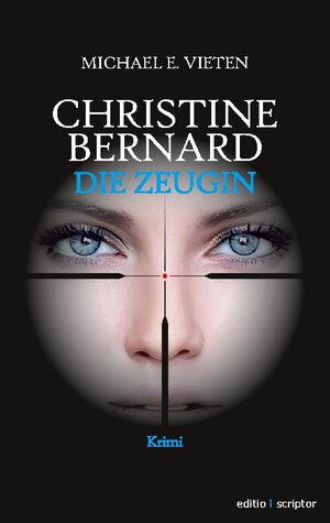 Buchcover Christine Bernard. Die Zeugin | Michael E. Vieten | EAN 9783740783747 | ISBN 3-7407-8374-5 | ISBN 978-3-7407-8374-7