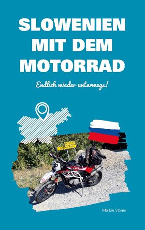 Buchcover Slowenien mit dem Motorrad | Marbie Stoner | EAN 9783740787202 | ISBN 3-7407-8720-1 | ISBN 978-3-7407-8720-2