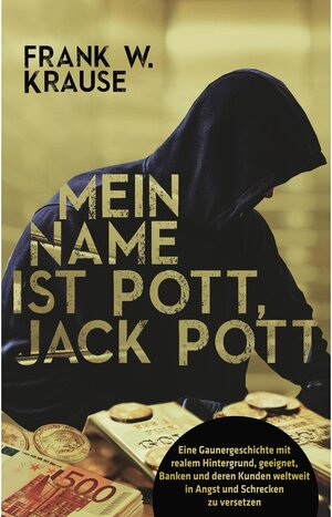 Buchcover Mein Name ist Pott, Jack Pott | Frank W. Krause | EAN 9783740795771 | ISBN 3-7407-9577-8 | ISBN 978-3-7407-9577-1