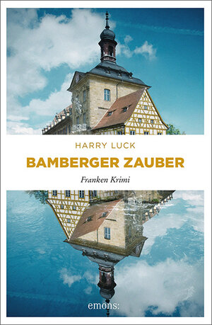 Buchcover Bamberger Zauber | Harry Luck | EAN 9783740800642 | ISBN 3-7408-0064-X | ISBN 978-3-7408-0064-2