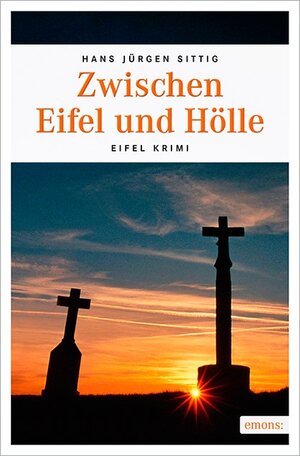 Buchcover Zwischen Eifel und Hölle | Hans Jürgen Sittig | EAN 9783740800802 | ISBN 3-7408-0080-1 | ISBN 978-3-7408-0080-2