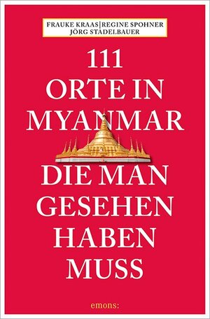 Buchcover 111 Orte in Myanmar, die man gesehen haben muss | Frauke Krass | EAN 9783740801496 | ISBN 3-7408-0149-2 | ISBN 978-3-7408-0149-6