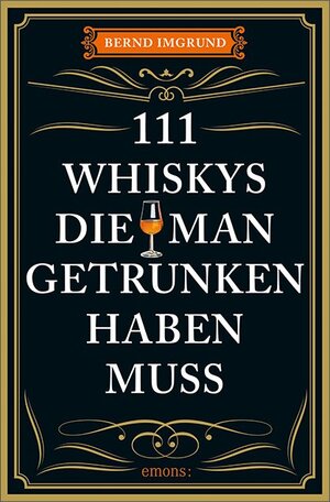 Buchcover 111 Whiskys, die man getrunken haben muss | Bernd Imgrund | EAN 9783740802424 | ISBN 3-7408-0242-1 | ISBN 978-3-7408-0242-4
