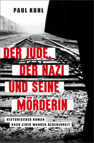 Buchcover Der Jude, der Nazi und seine Mörderin | Paul Kohl | EAN 9783740803070 | ISBN 3-7408-0307-X | ISBN 978-3-7408-0307-0