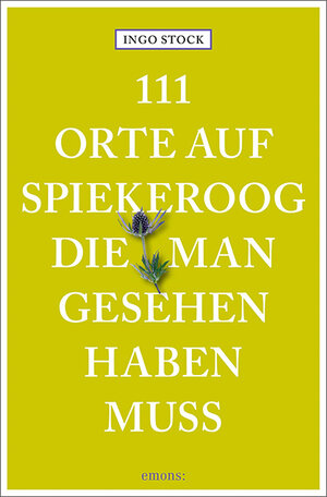 Buchcover 111 Orte auf Spiekeroog, die man gesehen haben muss | Ingo Stock | EAN 9783740803391 | ISBN 3-7408-0339-8 | ISBN 978-3-7408-0339-1