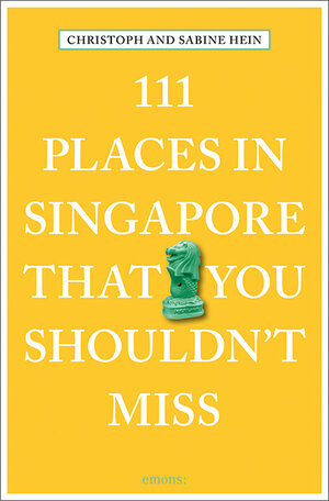 Buchcover 111 Places in Singapore That You Shouldn't Miss | Sabine Hein-Seppeler | EAN 9783740803827 | ISBN 3-7408-0382-7 | ISBN 978-3-7408-0382-7