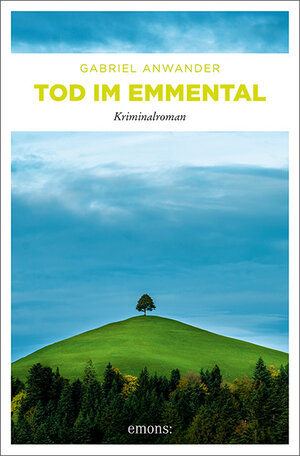 Buchcover Tod im Emmental | Gabriel Anwander | EAN 9783740804152 | ISBN 3-7408-0415-7 | ISBN 978-3-7408-0415-2