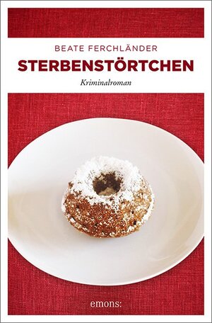 Buchcover Sterbenstörtchen | Beate Ferchländer | EAN 9783740805043 | ISBN 3-7408-0504-8 | ISBN 978-3-7408-0504-3