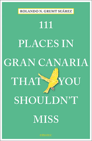 Buchcover 111 Places in Gran Canaria That You Shouldn't Miss | Rolando G. Suárez | EAN 9783740806040 | ISBN 3-7408-0604-4 | ISBN 978-3-7408-0604-0