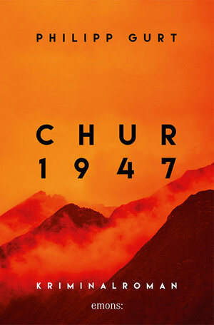 Buchcover Chur 1947 (orange) | Philipp Gurt | EAN 9783740806293 | ISBN 3-7408-0629-X | ISBN 978-3-7408-0629-3
