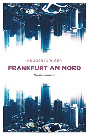 Buchcover Frankfurt am Mord | Uwe Krüger | EAN 9783740806514 | ISBN 3-7408-0651-6 | ISBN 978-3-7408-0651-4