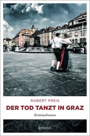 Buchcover Der Tod tanzt in Graz | Robert Preis | EAN 9783740806729 | ISBN 3-7408-0672-9 | ISBN 978-3-7408-0672-9