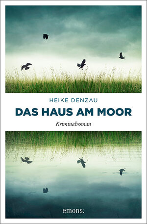 Buchcover Das Haus am Moor | Heike Denzau | EAN 9783740807764 | ISBN 3-7408-0776-8 | ISBN 978-3-7408-0776-4