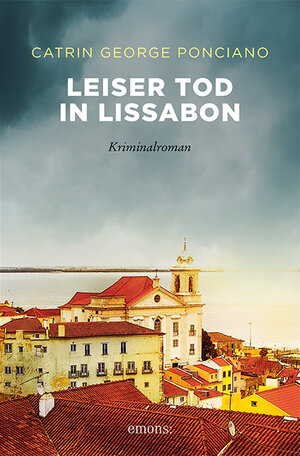 Buchcover Leiser Tod in Lissabon | Catrin George Ponciano | EAN 9783740807832 | ISBN 3-7408-0783-0 | ISBN 978-3-7408-0783-2