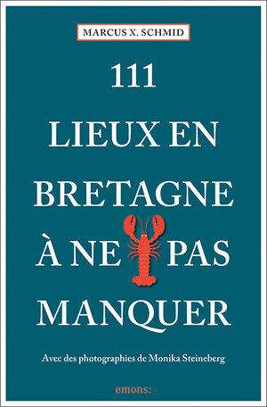 Buchcover 111 Lieux en Bretagne à ne pas manquer | Marcus X. Schmid | EAN 9783740808211 | ISBN 3-7408-0821-7 | ISBN 978-3-7408-0821-1