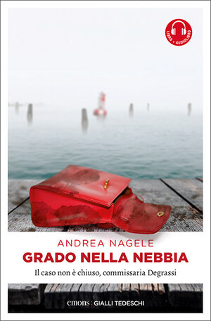 Buchcover Grado nella nebbia | Andrea Nagele | EAN 9783740808914 | ISBN 3-7408-0891-8 | ISBN 978-3-7408-0891-4