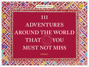 Buchcover 111 Adventures around the World That You Must Not Miss | Herbert Ympa | EAN 9783740809027 | ISBN 3-7408-0902-7 | ISBN 978-3-7408-0902-7