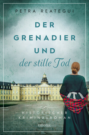 Buchcover Der Grenadier und der stille Tod | Petra Reategui | EAN 9783740809218 | ISBN 3-7408-0921-3 | ISBN 978-3-7408-0921-8