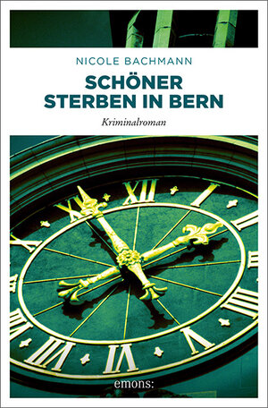 Buchcover Schöner sterben in Bern | Nicole Bachmann | EAN 9783740809690 | ISBN 3-7408-0969-8 | ISBN 978-3-7408-0969-0